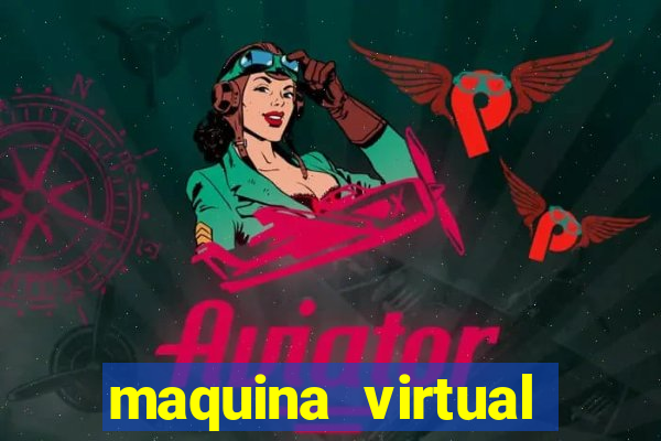 maquina virtual para jogar